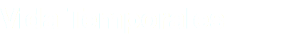 Vida Temporales